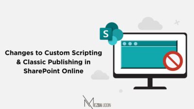 Changes to Custom Scripting and Classic Publishing in SharePoint Online