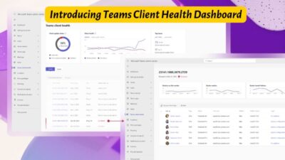Teams Client Health’ dashboard in the Teams Admin Center