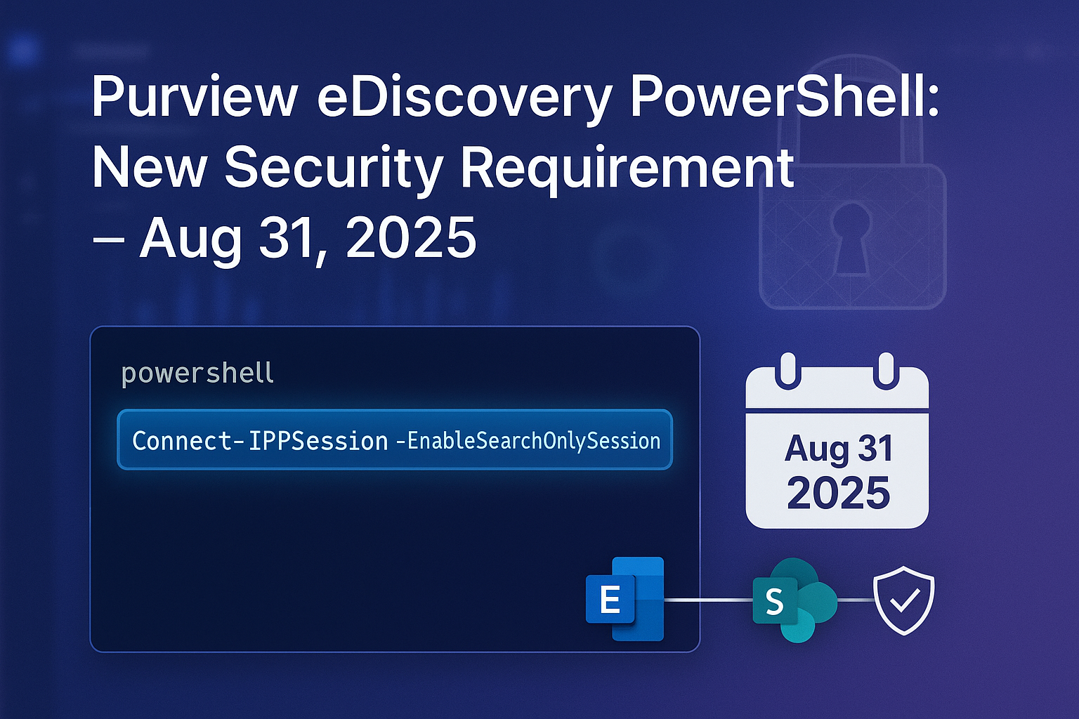 Microsoft Purview eDiscovery PowerShell New Security Requirement ...