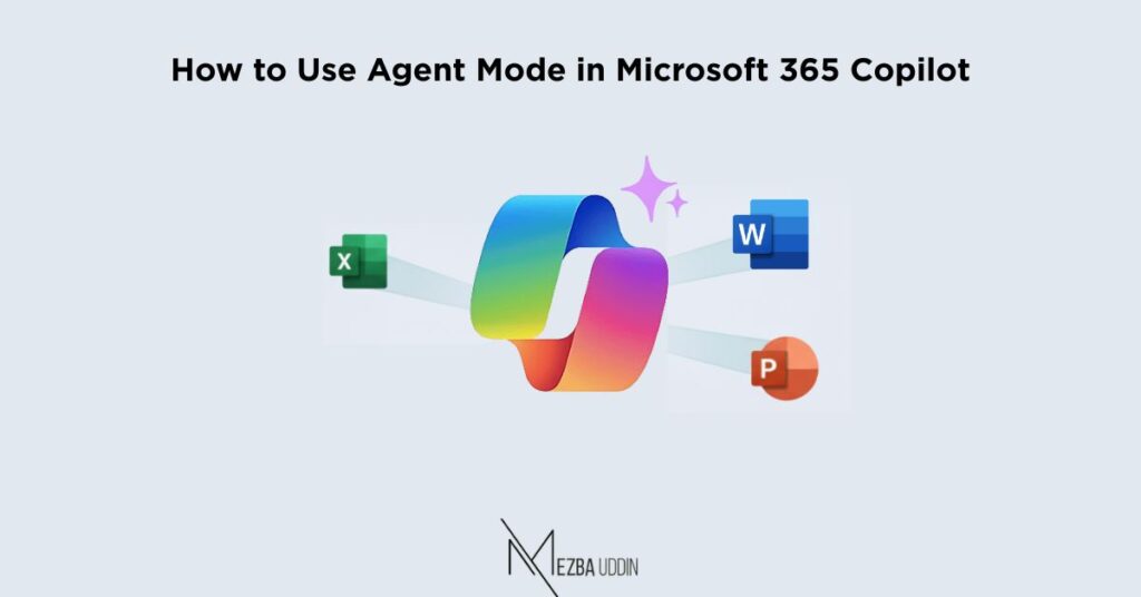 How to Use Agent Mode in Microsoft 365 Copilot