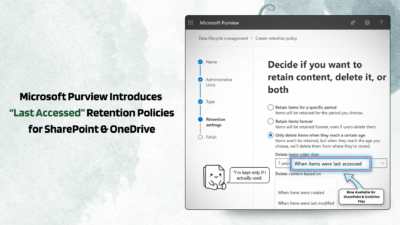 Microsoft Purview Introduces “Last Accessed” Retention Policies for SharePoint & OneDrive